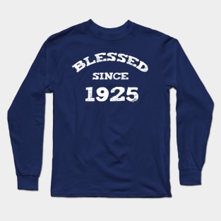 Blessed Since 1925 Cool Birthday Christian Long Sleeve T-Shirt